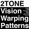 2 Tone Vision Warping Patterns