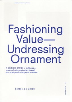 FASHIONING VALUE—UNDRESSING ORNAMENT 